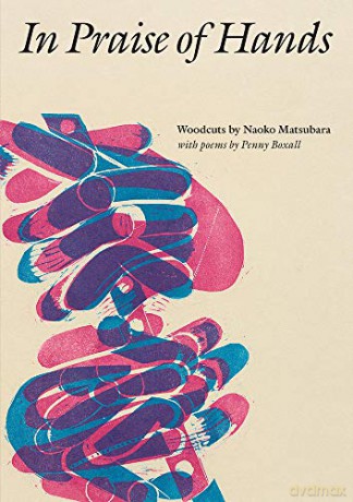 In Praise of Hands: Woodcuts by Naoko Matsubara - Poems by Penny Boxall - Naoko Matsubara [KSIĄŻKA]