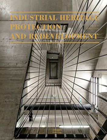 Industrial Heritage Protection and Redevelopment - Michael Louw [KSIĄŻKA]