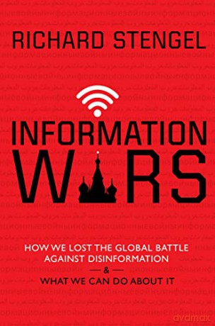 Information Wars: How We Lost the Global Battle Against Disinformation and What We Can Do About It - Richard Stengel [KSIĄŻKA]