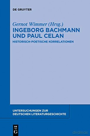 Ingeborg Bachmann und Paul Celan: Historisch-poetische Korrelationen (Untersuchungen zur Deutschen Literaturgeschichte) - Gernot Wimmer [KSIĄŻKA]