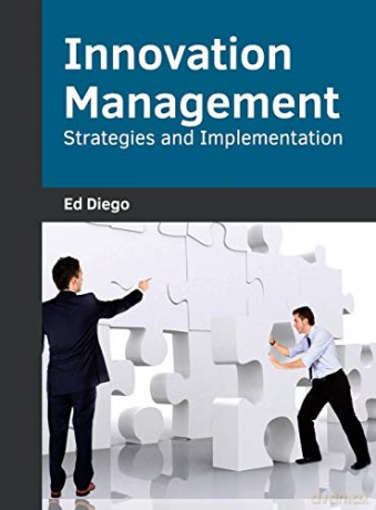 Innovation Management: Strategies and Implementation - Ed Diego [KSIĄŻKA]