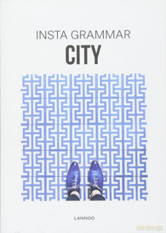 Insta Grammar: City: the best of Instagram - Irene Schampaert [KSIĄŻKA]