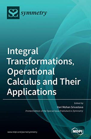 Integral Transformations, Operational Calculus and Their Applications - Hari Mohan Srivastava [KSIĄŻKA]