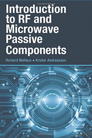 Introduction to RF and Microwave Passive Components - Richard Wallace [KSIĄŻKA]
