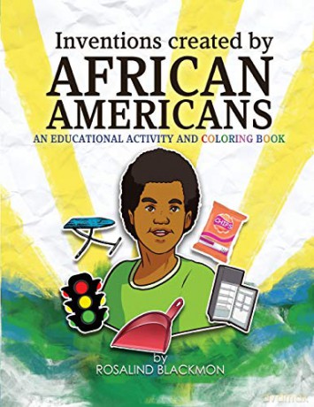 Inventions Created by African Americans: An Educational Coloring Book - Rosalind Blackmon [KSIĄŻKA]