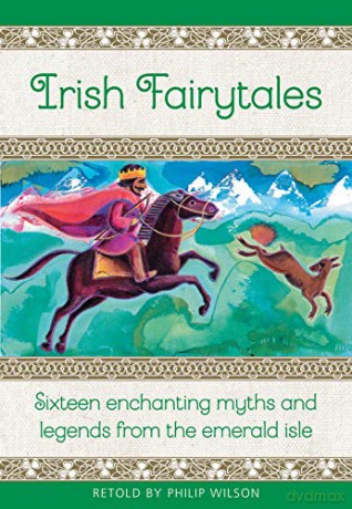 Irish Fairytales: Sixteen Enchanting Myths and Legends from Ireland - with introduction by Neil Philip [KSIĄŻKA]