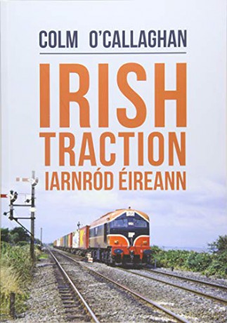 Irish Traction: Iarnród Éireann - Colm O'Callaghan [KSIĄŻKA]