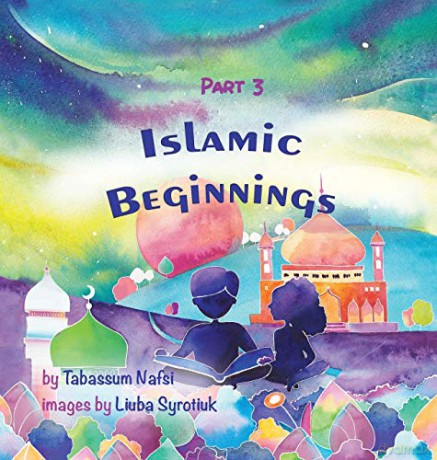 Islamic Beginnings Part 3 - Tabassum Nafsi [KSIĄŻKA]