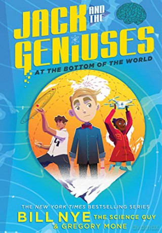 Jack and the Geniuses: At the Bottom of the World: 1 - Bill Nye [KSIĄŻKA]