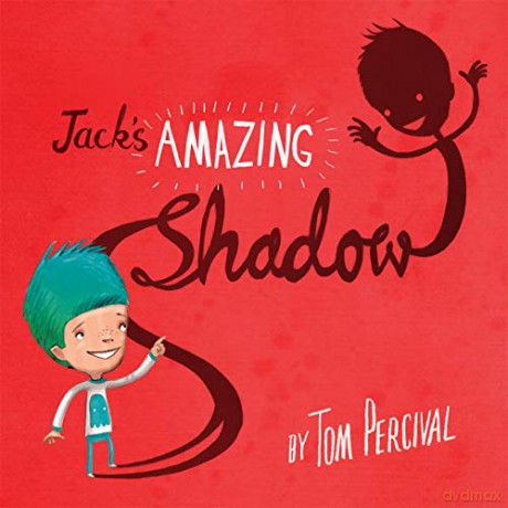 Jacks Amazing Shadow - Tom Percival [KSIĄŻKA]
