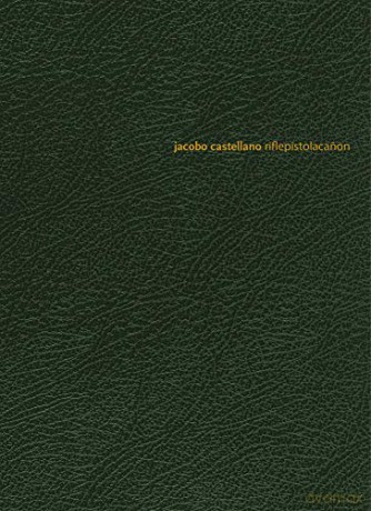 Jacobo Castellano: riflepistolacanon - Jacobo Castellano [KSIĄŻKA]