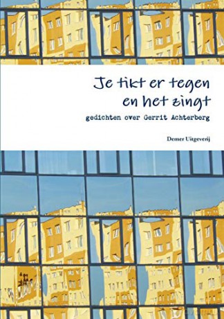 Je tikt er tegen en het zingt, gedichten over Gerrit Achterberg - Diverse Dichters Uit Nederland En Vlaanderen [KSIĄŻKA]