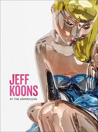 Jeff Koons: At the Ashmolean - Sir Norman Rosenthal [KSIĄŻKA]
