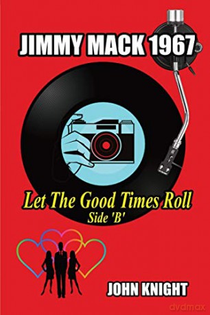 Jimmy Mack 1967 - Let The Good Times Roll (Side B) - John Knight [KSIĄŻKA]