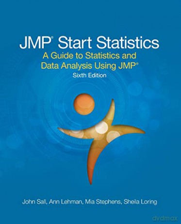 JMP Start Statistics: A Guide to Statistics and Data Analysis Using JMP, Sixth Edition - John Sall [KSIĄŻKA]