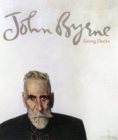 John Byrne: Sitting Ducks - John Byrne [KSIĄŻKA]