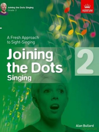 Joining the Dots Singing, Grade 2: A Fresh Approach to Sight-Singing (Joining the dots (ABRSM)) - Alan Bullard [KSIĄŻKA]
