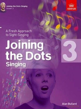Joining the Dots Singing, Grade 3: A Fresh Approach to Sight-Singing (Joining the dots (ABRSM)) - Alan Bullard [KSIĄŻKA]