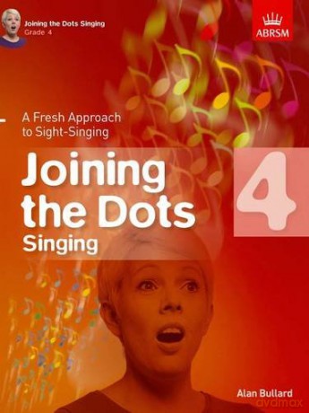 Joining the Dots Singing, Grade 4: A Fresh Approach to Sight-Singing (Joining the dots (ABRSM)) - Alan Bullard [KSIĄŻKA]