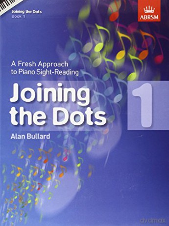 Joining the Dots, Book 1 (Piano): A Fresh Approach to Piano Sight-Reading (Joining the dots (ABRSM)) - Alan Bullard [KSIĄŻKA]