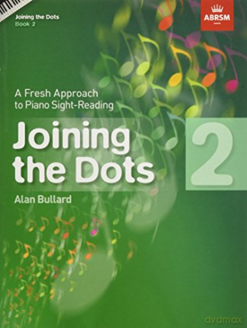 Joining the Dots, Book 2 (Piano): A Fresh Approach to Piano Sight-Reading (Joining the dots (ABRSM)) - Alan Bullard [KSIĄŻKA]