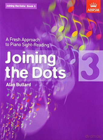 Joining the Dots, Book 3 (Piano): A Fresh Approach to Piano Sight-Reading (Joining the dots (ABRSM)) - Alan Bullard [KSIĄŻKA]