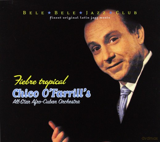 Chico O'Farrill All Star Afro-Cuban Orchestra: Fiebre Tropical [CD]