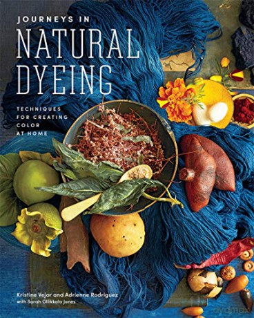 Journeys in Natural Dyeing: Techniques for Creating Color at Home - Kristine Vejar [KSIĄŻKA]