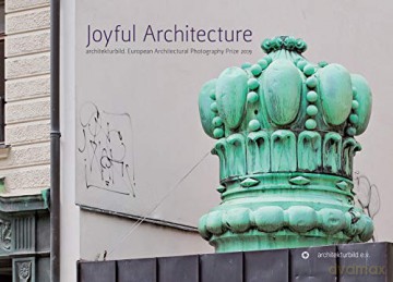 Joyful Architecture: European Architectural Photography Prize 2019 - architekturbild e.V. [KSIĄŻKA]