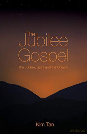 JUBILEE GOSPEL PB: The Jubilee, Spirit and the Church - KIM TAN [KSIĄŻKA]