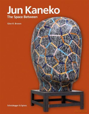 Jun Kaneko: The Space Between: A Retrospective - Glen R. Brown [KSIĄŻKA]