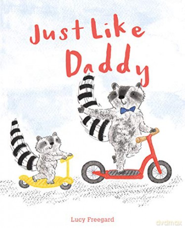 Just Like Daddy - Lucy Freegard [KSIĄŻKA]