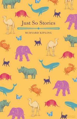 Just So Stories (Arcturus Children's Classics) - Rudyard Kipling [KSIĄŻKA]
