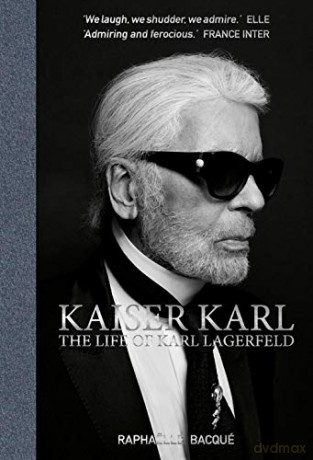 Kaiser Karl: The Life of Karl Lagerfeld - Raphaelle Bacque [KSIĄŻKA]