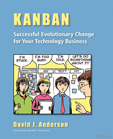 Kanban: Successful Evolutionary Change for Your Technology Business - David J. Anderson [KSIĄŻKA]