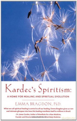 Kardec's Spiritism: A Home for Healing and Spiritual Evolution - E Bragdon [KSIĄŻKA]
