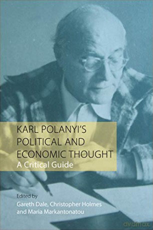Karl Polanyi's Political and Economic Thought - Gareth Dale [KSIĄŻKA]