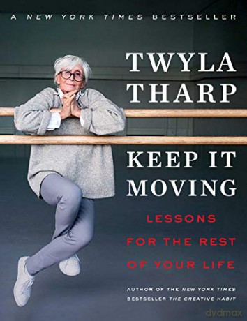 Keep It Moving: Lessons for the Rest of Your Life - Twyla Tharp [KSIĄŻKA]