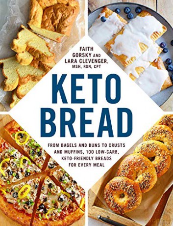 Keto Bread: From Bagels and Buns to Crusts and Muffins, 100 Low-Carb, Keto-Friendly Breads for Every Meal - Faith Gorsky [KSIĄŻKA]