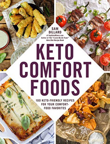 Keto Comfort Foods: 100 Keto-Friendly Recipes for Your Comfort-Food Favorites - Sam Dillard [KSIĄŻKA]
