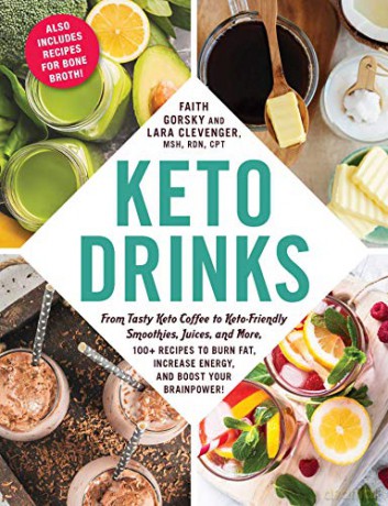 Keto Drinks: From Tasty Keto Coffee to Keto-Friendly Smoothies, Juices, and More, 100+ Recipes to Burn Fat, Increase Energy, and Boost Your Brainpower! - Faith Gorsky [KSIĄŻKA]