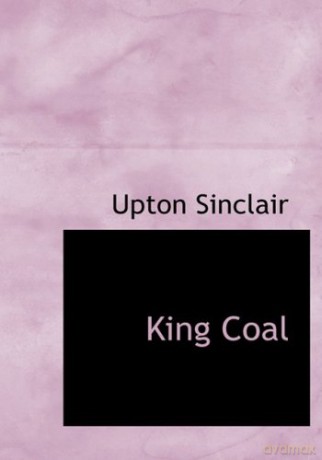 King Coal (Large Print Edition) - Upton Sinclair [KSIĄŻKA]