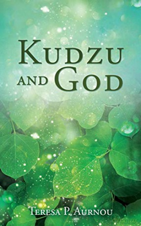 Kudzu and God - Teresa P. Aurnou [KSIĄŻKA]