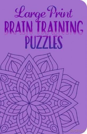 Large Print Brain Training Puzzles (Deluxe 192pp Puzzles) (192pp Royal-format foil puzzles) - Eric Saunders [KSIĄŻKA]