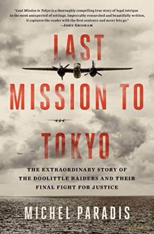 Last Mission to Tokyo: The Extraordinary Story of the Doolittle Raiders and Their Final Fight for Justice - Michel Paradis [KSIĄŻKA]