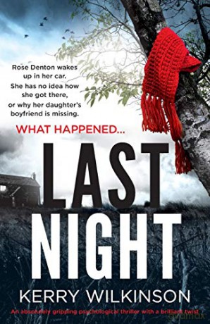 Last Night: An absolutely gripping psychological thriller with a brilliant twist - Kerry Wilkinson [KSIĄŻKA]