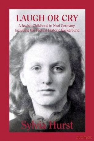 Laugh or Cry: A Jewish Childhood in Nazi Germany, Including the Factual Historic Background 2015 - Sylvia Hurst [KSIĄŻKA]