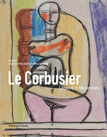 Le Corbusier: Lessons in Modernism - Giuliana Altea (editor) [KSIĄŻKA]