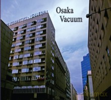 Osaka Vacuum: Emerging View [CD]