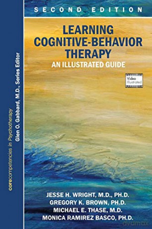 Learning Cognitive-Behavior Therapy: An Illustrated Guide (Core Competencies in Phychotherapy) - Jesse H. Wright [KSIĄŻKA]